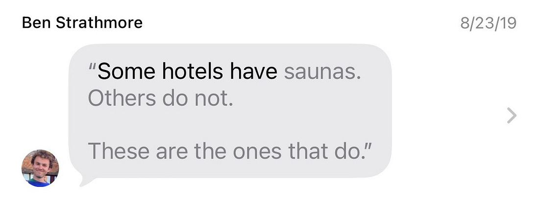 A text from Ben Strathmore, August 23 2019: Some hotels have saunas. Others do not. These are the ones that do.